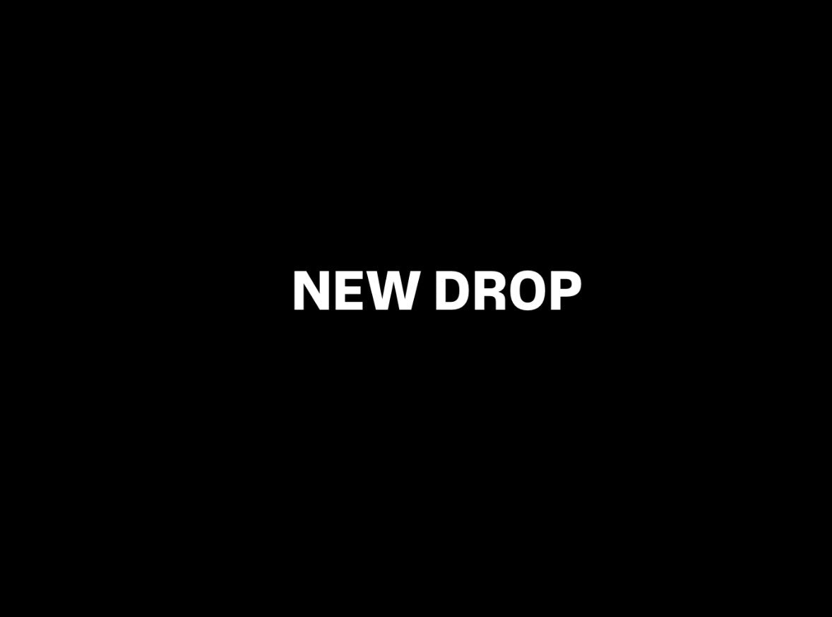 NEW DROP